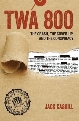 Jack Cashill - TWA 800, Inbunden