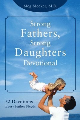 bokomslag Strong Fathers, Strong Daughters Devotional