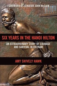 bokomslag Six Years in the Hanoi Hilton