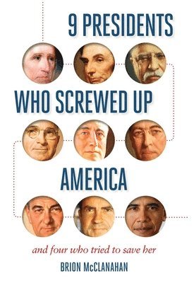 bokomslag 9 Presidents Who Screwed Up America