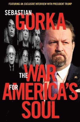 Sebastian Gorka - War for America's Soul, Inbunden