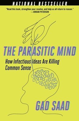 Gad Saad - Parasitic Mind, Inbunden