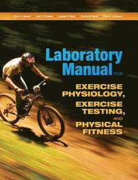 bokomslag Laboratory Manual for Exercise Physiology, Exercise Testing, and Physical Fitness