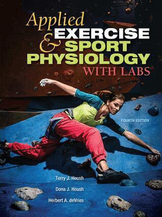 Terry J. Housh, Dona J. McCanlies, Herbert A. deVries - Applied Exercise and Sport Physiology, With Labs, Häftad
