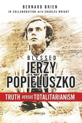 bokomslag Blessed Jerzy Popieluszko: Truth Versus Totalitarianism