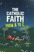 bokomslag The Catholic Faith from A to Z