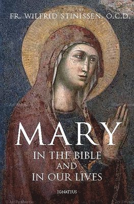 Wilfrid Stinissen - Mary in the Bible and in Our Lives, Häftad