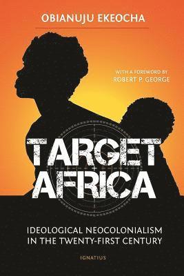 Target Africa: Ideological Neocolonialism in the Twenty-First Century 1