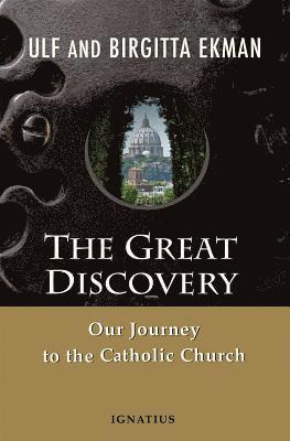 bokomslag The Great Discovery: Our Journey to the Catholic Church