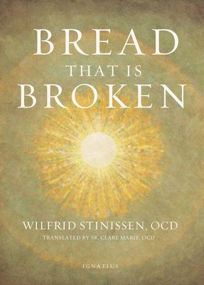 Wilfrid Stinissen - Bread That Is Broken, Häftad