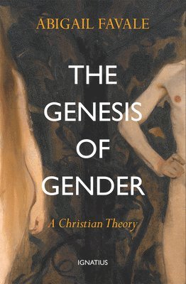 The Genesis of Gender: A Christian Theory 1