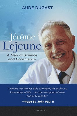 bokomslag Jérôme LeJeune: A Man of Science and Conscience