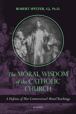 bokomslag The Moral Wisdom of the Catholic Church