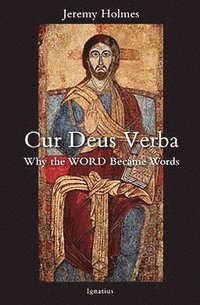 bokomslag Cur Deus Verba: Why the Word Became Words