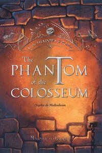 bokomslag The Phantom of the Colosseum: Volume 1