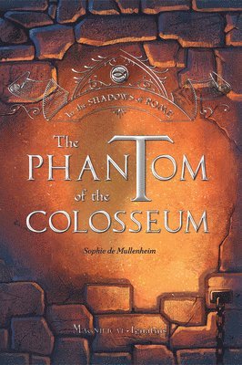 bokomslag The Phantom of the Colosseum