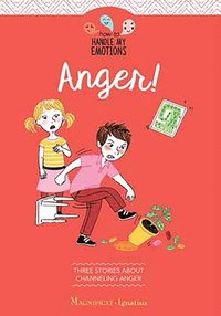 bokomslag Anger!: Three Stories about Channeling Anger