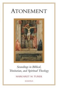 bokomslag Atonement: Soundings in Biblical, Trinitarian, and Spiritual Theology