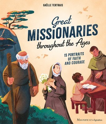 bokomslag Great Missionaries Throughout the Ages: 15 Portraits of Faith and Courage