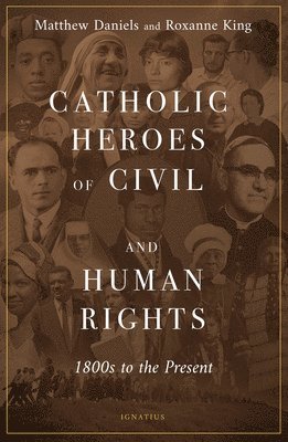 bokomslag Catholic Heroes of Civil and Human Rights: 1800s to the Present