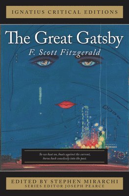 Joseph Pearce, F. Scott Fitzgerald, F Scott Fitzgerald, Stephen Mirarchi - The Great Gatsby: Ignatius Critical Edition, Häftad