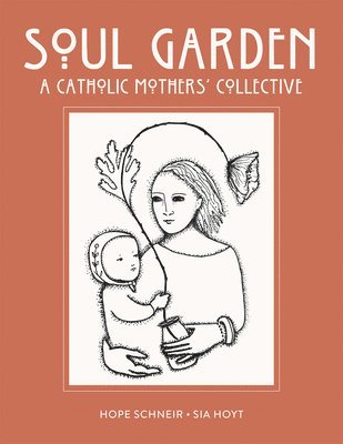 bokomslag Soul Garden: A Catholic Mother's Collective