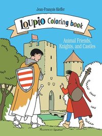 bokomslag Loupio Coloring Book: Animal Friends, Knights, and Castles