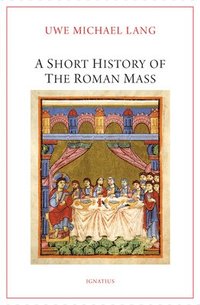 bokomslag A Short History of the Roman Mass