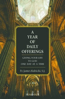 bokomslag A Year of Daily Offerings: Giving Your Life to God One Day at a Time