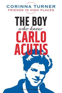 bokomslag The Boy Who Knew Carlo Acutis