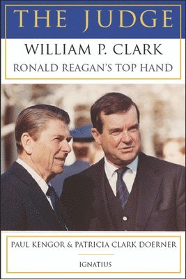 bokomslag The Judge: William P. Clark, Ronald Reagan's Top Hand