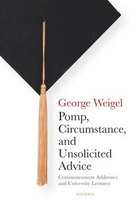 bokomslag Pomp, Circumstance, and Unsolicited Advice