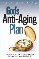 bokomslag God's Anti-Aging Plan: The Secret to Fullness, Vitality and Purpose in the Second Half of Life