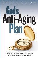 bokomslag God's Anti-Aging Plan: The Secret to Fullness, Vitality and Purpose in the Second Half of Life