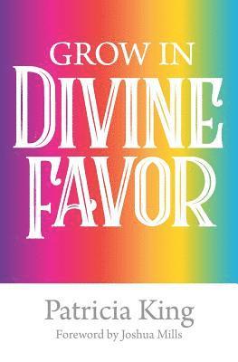Grow in Divine Favor -The Book 1