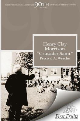 Henry Clay Morrison 'Crusader Saint' 1