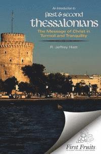 bokomslag An Introduction to First & Second Thessalonians: The Message of Christ in Turmoil and Tranquility