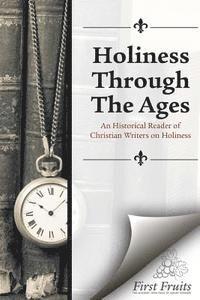 bokomslag Holiness Through the Ages: An Historical Reader of Holiness Writers
