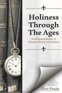 Robert E. Coleman, Robert a. Danielson - Holiness Through the Ages: An Historical Reader of Holiness Writers, Häftad