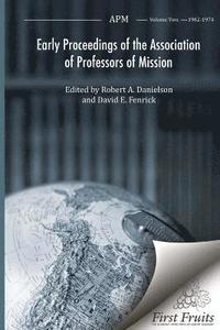 bokomslag Early Proceedings of the Association of Professors of Mission: APM Volume Two 1962 - 1974