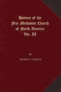 bokomslag History of the Free Methodist Church of North America: Volume 2