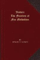 bokomslag Venture: The Frontiers of Free Methodism