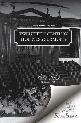 Twentieth Century Holiness Sermons 1