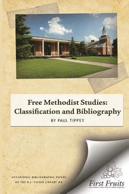 Free Methodist Studies: Classification and Bibliography 1