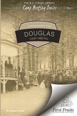 bokomslag Illustrated History of Douglas Camp Meeting