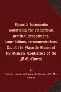bokomslag Nazarite documents: comprising the obligations, practical propositions, lamentations, recommendations, &c. of the Nazarite Union of the Ge