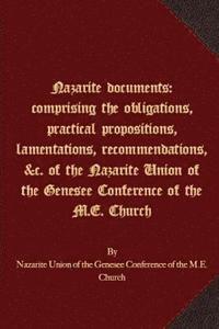 bokomslag Nazarite documents: comprising the obligations, practical propositions, lamentations, recommendations, &c. of the Nazarite Union of the Ge
