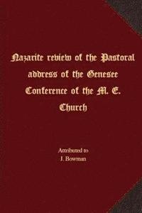 bokomslag Nazarite review of the Pastoral address of the Genesee Conference of the M. E. Church