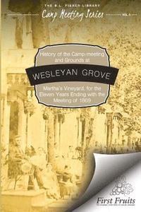 bokomslag History of the Camp-Meeting and Grounds at Wesleyan Grove, Martha's Vineyard