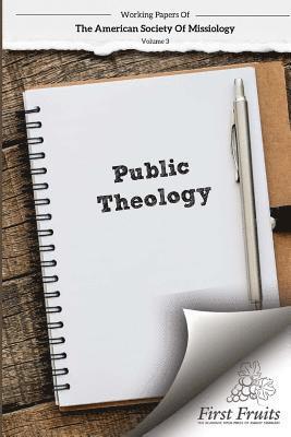 Robert a. Danielson, William L. Selvidge - American Society of Missiology Volume 3: Public Theology, Häftad